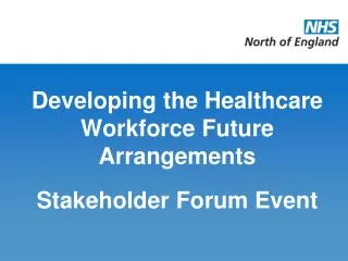 Developing the Healthcare Workforce Future Arrangements Stakeholder Forum Event