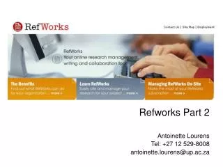 Refworks Part 2 Antoinette Lourens Tel: +27 12 529-8008 antoinette.lourens@up.ac.za