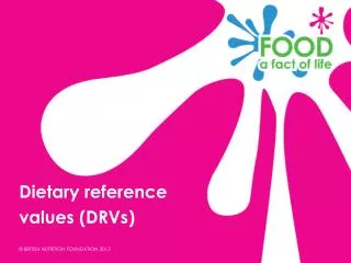 Dietary reference values (DRVs)