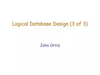 Logical Database Design (3 of 3)