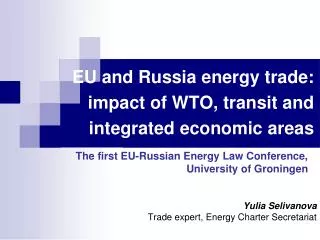 EU and Russia energy trade: impact of WTO, transit and integrated economic areas