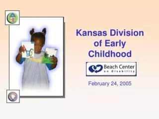 Kansas Division of Early Childhood February 24, 2005