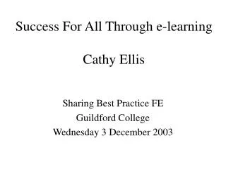 Success For All Through e-learning Cathy Ellis