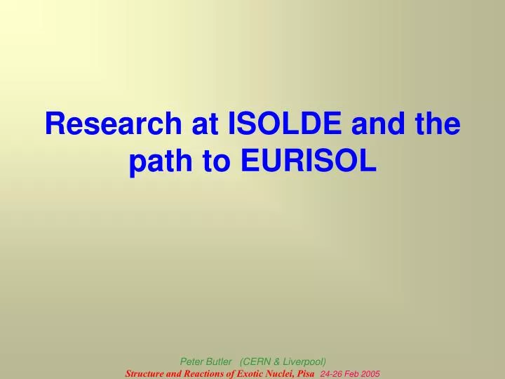 research at isolde and the path to eurisol