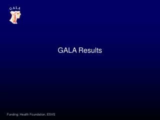 GALA Results