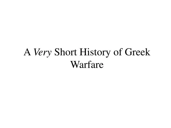a very short history of greek warfare