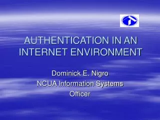 AUTHENTICATION IN AN INTERNET ENVIRONMENT