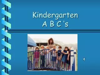 Kindergarten A B C ‘s