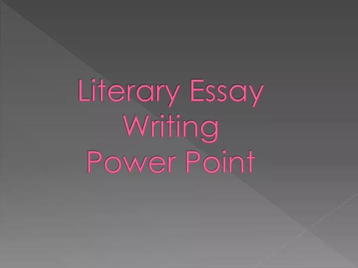 literary essay writing power point