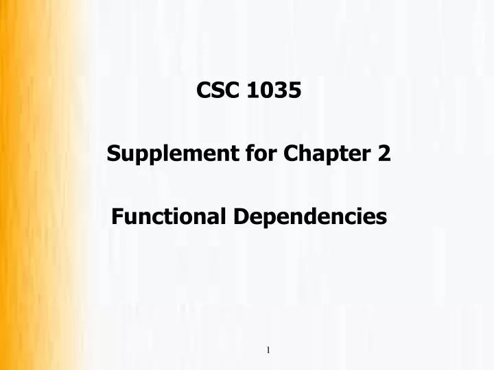 csc 1035 supplement for chapter 2 functional dependencies