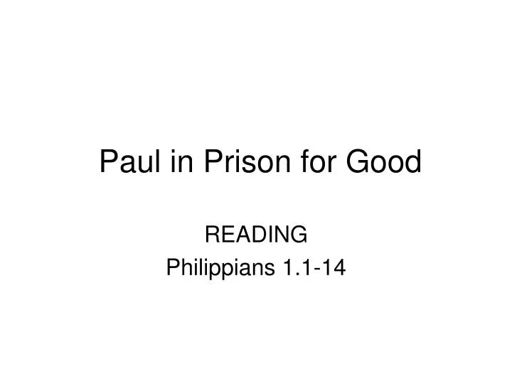 paul in prison for good