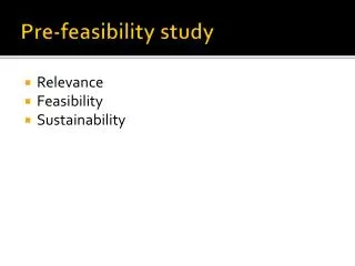Pre - feasibility study