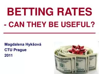 BETTING RATES - CAN THEY BE USEFUL?