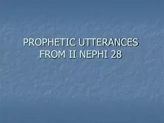 PROPHETIC UTTERANCES FROM II NEPHI 28