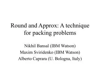 Round and Approx: A technique for packing problems