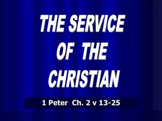 1 Peter Ch. 2 v 13-25