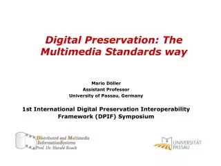 Digital Preservation: The Multimedia Standards way