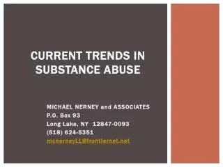 Current trends in substance abuse