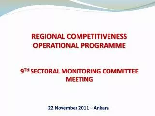 REGIONAL COMPETITIVENESS OPERATIONAL PROGRAMME 9 TH SECTORAL MONITORING COMMITTEE MEETING