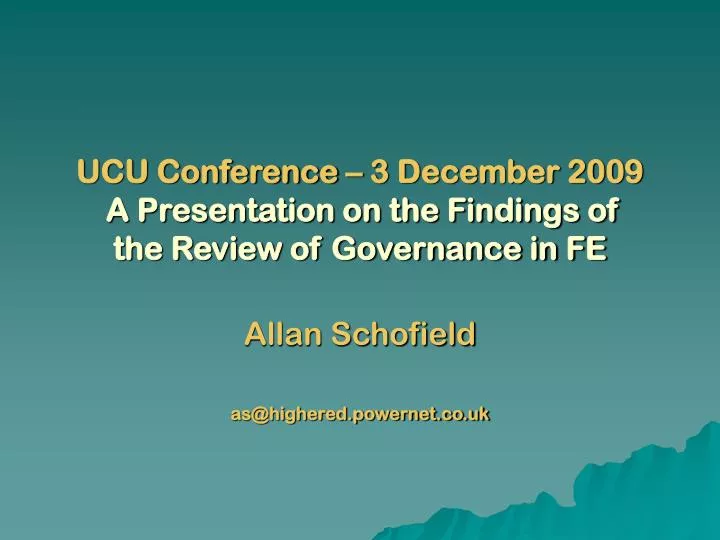ucu conference 3 december 2009 a presentation on the findings of the review of governance in fe