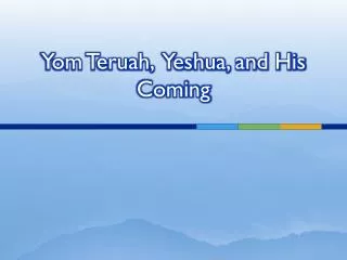 Yom Teruah, Yeshua, and His Coming
