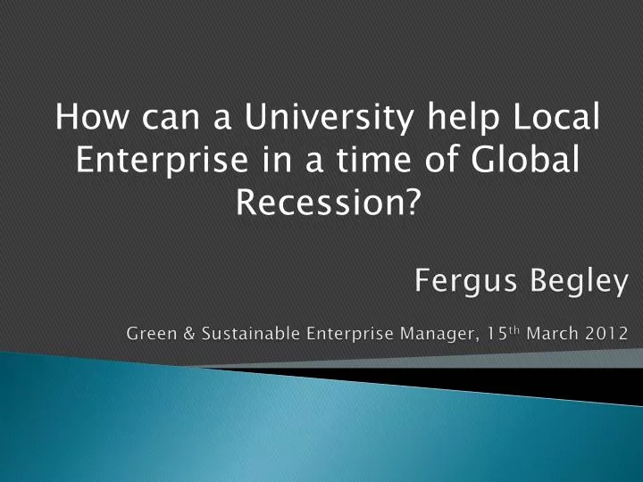 fergus begley green sustainable enterprise manager 15 th march 2012