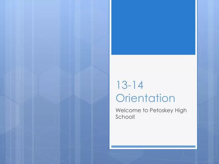 13 14 orientation