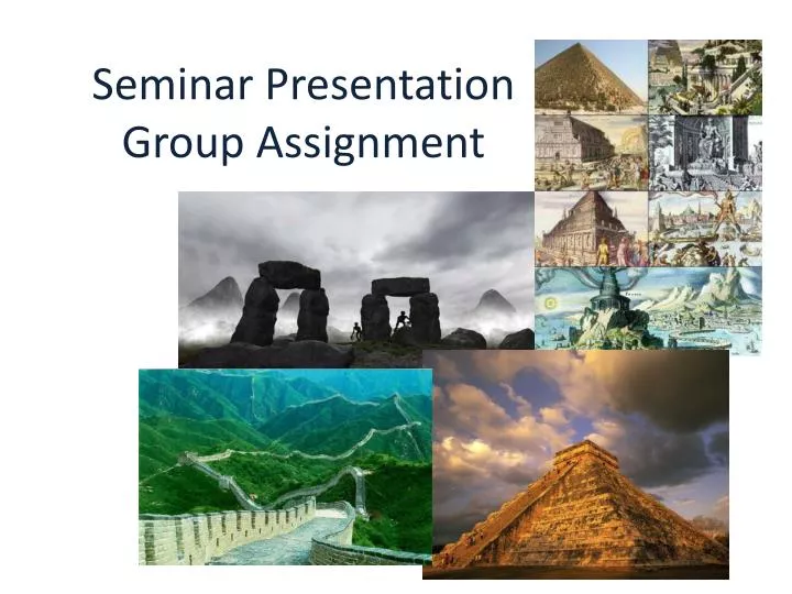 seminar presentation group assignment