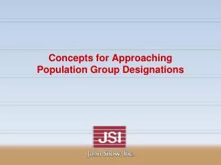 Concepts for Approaching Population Group Designations