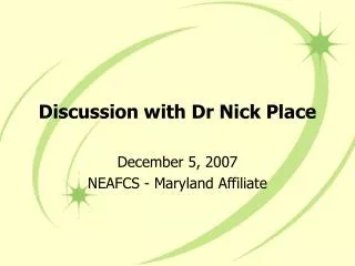 Discussion with Dr Nick Place