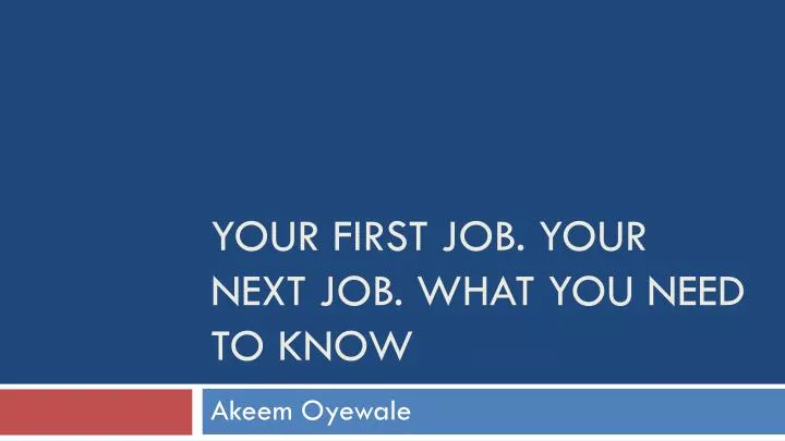 your first job your next job what you need to know