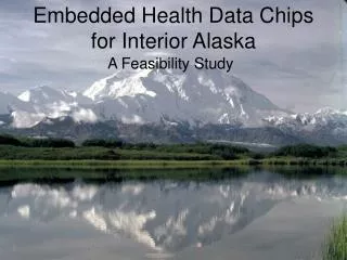 Embedded Health Data Chips for Interior Alaska