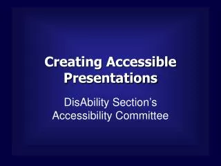 Creating Accessible Presentations