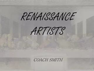 RENAISSANCE ARTISTS COACH SMITH