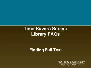 Time-Savers Series: Library FAQs
