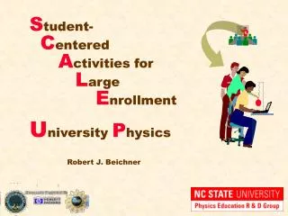 S tudent- C entered A ctivities for L arge E nrollment U niversity P hysics