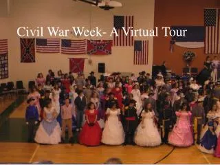 The Civil War Ball- A Virtual Tour