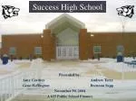 Success High School - slide 1