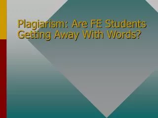Plagiarism: Are FE Students Getting Away With Words?