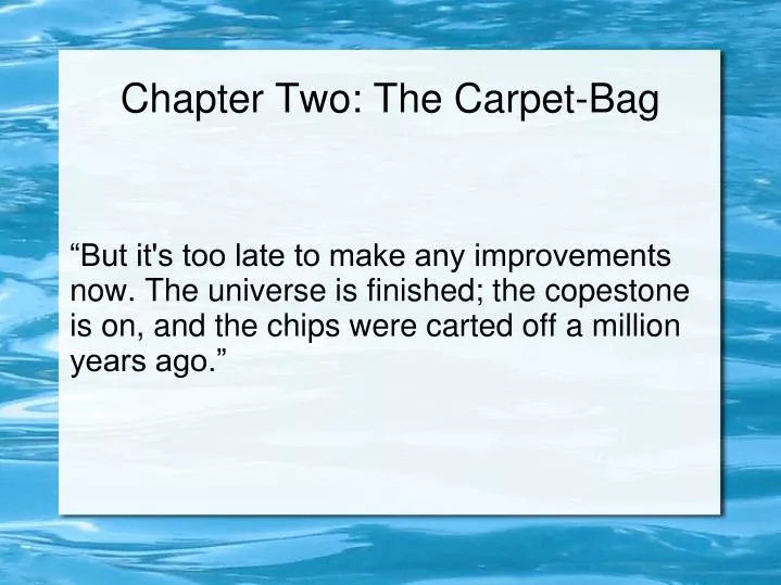 chapter two the carpet bag
