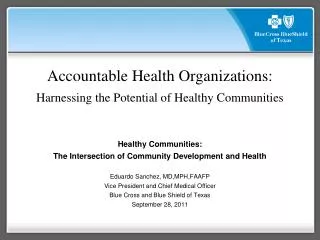 Accountable Health Organizations: Harnessing the Potential of Healthy Communities Healthy Communities: The Intersection