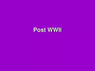 Post WWII