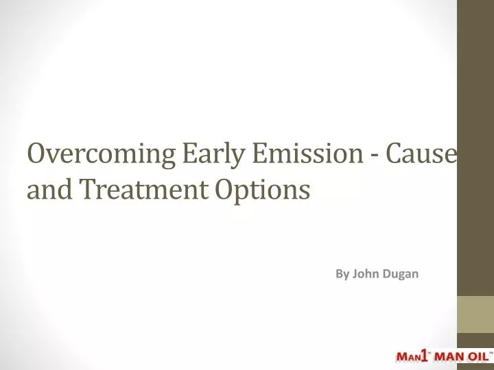 overcoming early emission causes and treatment options