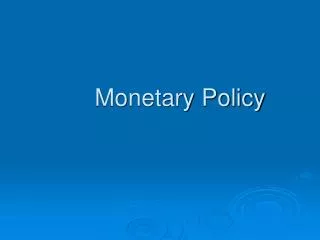 Monetary Policy