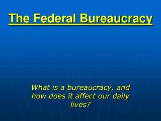 The Federal Bureaucracy