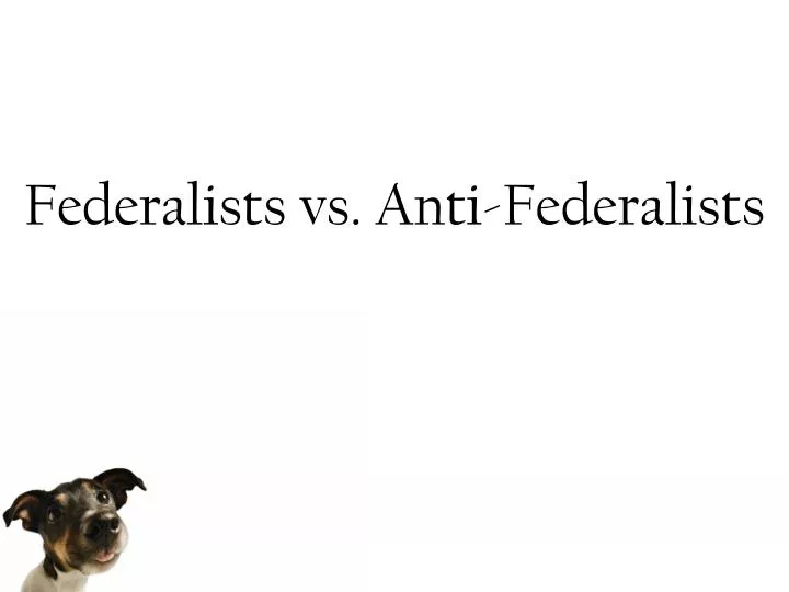 federalists vs anti federalists