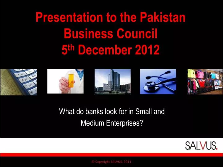 presentation to the pakistan business council 5 th december 2012