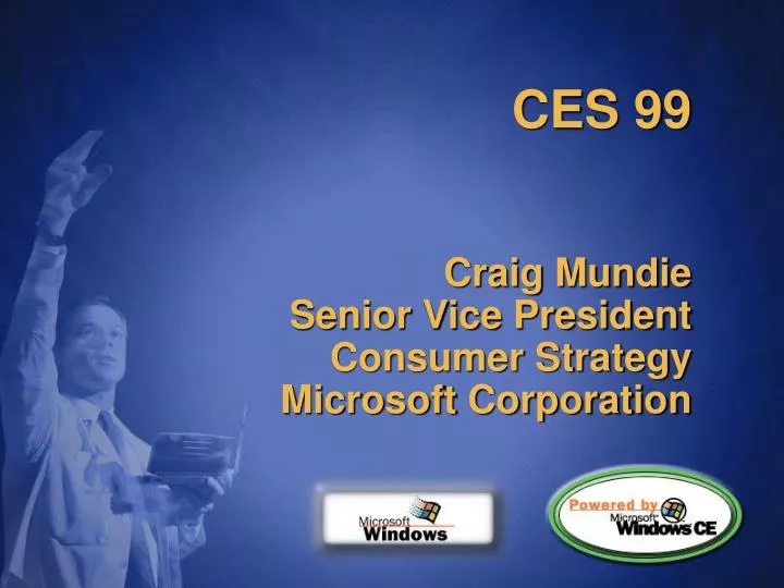 ces 99 craig mundie senior vice president consumer strategy microsoft corporation