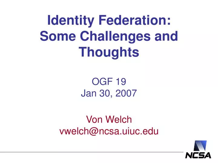 identity federation some challenges and thoughts ogf 19 jan 30 2007