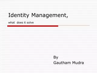 Identity Management, what does it solve